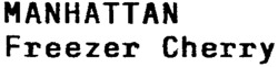 MANHATTAN Freezer Cherry
