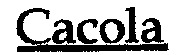 Cacola