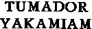 TUMADOR YAKAMIAM