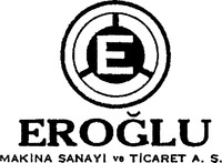 E EROGLU MAKINA SANAYI ve TICARET A. S.