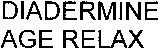 DIADERMINE AGE RELAX