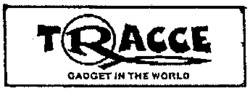 TRACCE GADGET IN THE WORLD