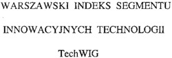 WARSZAWSKI INDEKS SEGMENTU INNOWACYJNYCH TECHNOLOGII TechWIG