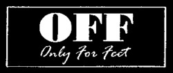 OFF Only For Feet