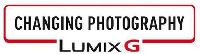 CHANGING PHOTOGRAPHY LUMIX G