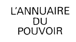 L'ANNUAIRE DU POUVOIR