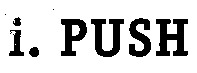 i. PUSH
