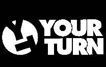 YOUR TURN