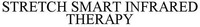 STRETCH SMART INFRARED THERAPY