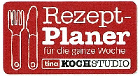 Rezept-Planer für die ganze Woche tina KOCHSTUDIO