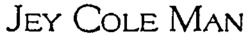 JEY COLE MAN