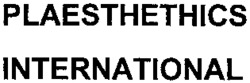 PLAESTHETHICS INTERNATIONAL