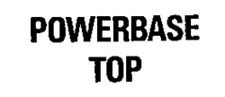 POWERBASE TOP