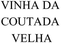 VINHA DA COUTADA VELHA