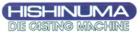 HISHINUMA DIE CASTING MACHINE