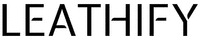 LEATHIFY