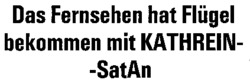 Das Fernsehen hat Flügel bekommen mit KATHREIN- -SatAn