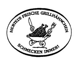 HERTEL'S FRISCHE GRILLHÄHNCHEN SCHMECKEN IMMER!