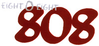 808 EIGHT O EIGHT
