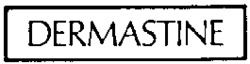 DERMASTINE