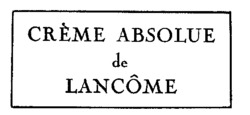 CRÈME ABSOLUE de LANCÔME