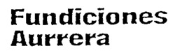 Fundiciones Aurrera