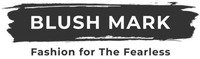 BLUSH MARK FASHION FOR THE FEARLESS