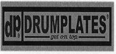 DP DRUMPLATES get on top