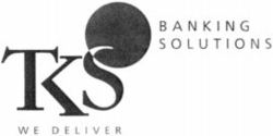 TKS WE DELIVER BANKING SOLUTIONS