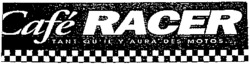 Café RACER TANT QU'IL Y AURA DES MOTOS