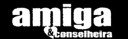 amiga & conselheira
