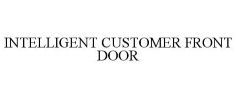 INTELLIGENT CUSTOMER FRONT DOOR