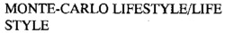 MONTE-CARLO LIFESTYLE/LIFE STYLE STYLE