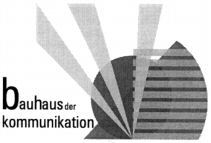 bauhaus der kommunikation