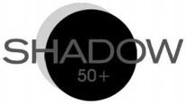 SHADOW 50+