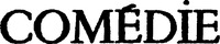 COMÉDIE