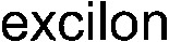 excilon