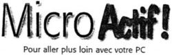 Micro Actif! Pour aller plus loin avec votre PC