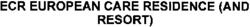 ECR EUROPEAN CARE RESIDENCE (AND RESORT)