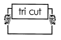 tri cut