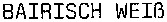 BAIRISCH WEIß