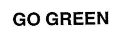 GO GREEN