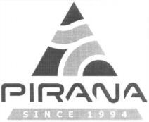 PIRANA SINCE 1994