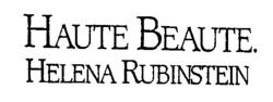 HAUTE BEAUTE. HELENA RUBINSTEIN