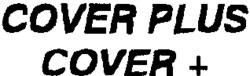 COVER PLUS COVER +