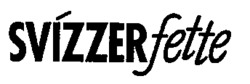 SVÍZZERfette