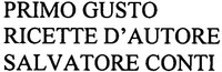 PRIMO GUSTO RICETTE D'AUTORE SALVATORE CONTI