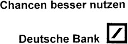 Chancen besser nutzen Deutsche Bank