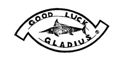 GOOD LUCK GLADIUS