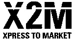 X2M XPRESS TO MARKET
